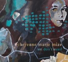 Cheyenne Mize - We Don't Need