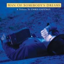 Dave Alvin & Various Artists  Chris Gaffney Tribute: The Man of Somebody's Dreams - CD