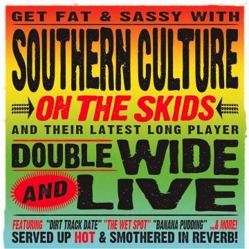Southern Culture On The Skids - Doublewide and Live