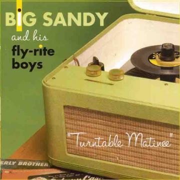 Big Sandy & His Flyrite Boys - Turntable Matinee - CD