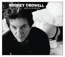 Rodney Crowell - Sex & Gasoline - DIGITAL