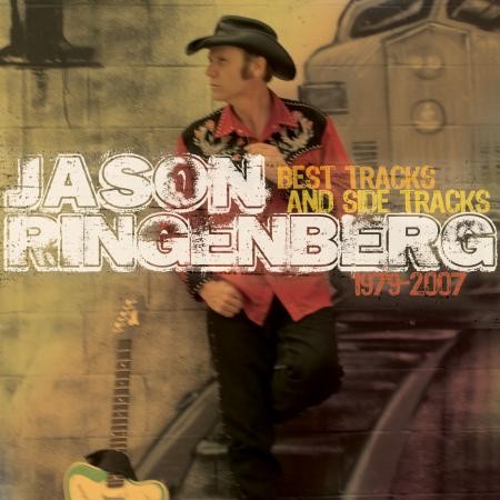 Jason Ringenberg - Best Tracks and Side Tracks 1979-2007 - Bundle