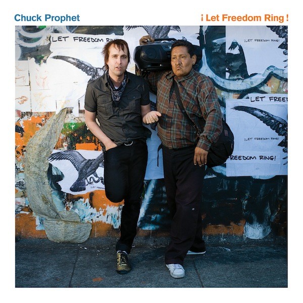Chuck Prophet - Let Freedom Ring - DIGITAL