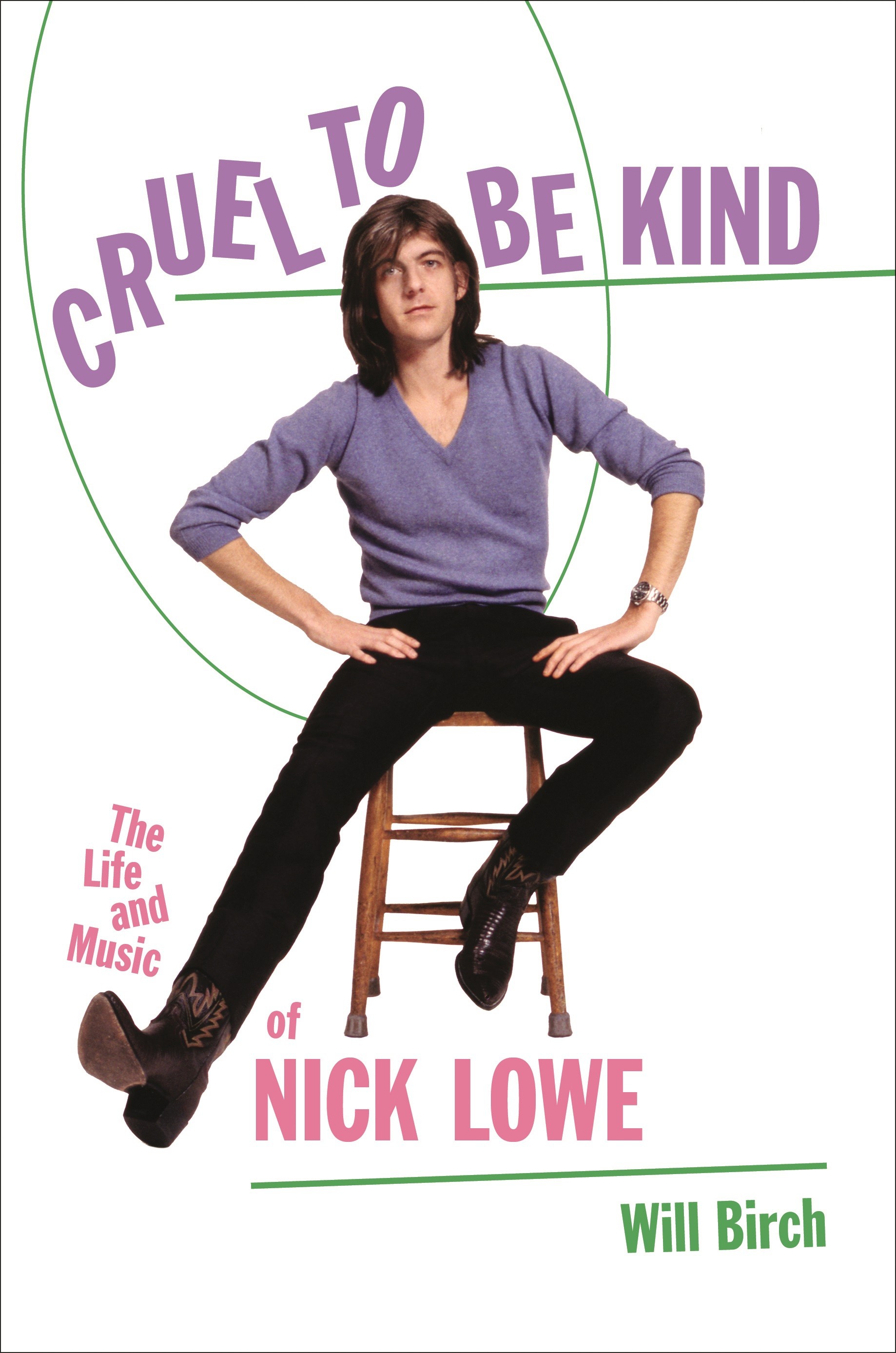 Nick Lowe - Cruel to Be Kind: The Life and Music of Nick Lowe - Book