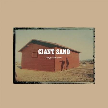 Giant Sand - Long Stem Rant