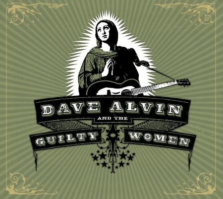 Dave Alvin & The Guilty Women - Dave Alvin & The Guilty Women - Bundle