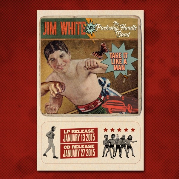 Jim White vs The Packway Handle Band - Take It Like A Man - 11" x 17" Poster