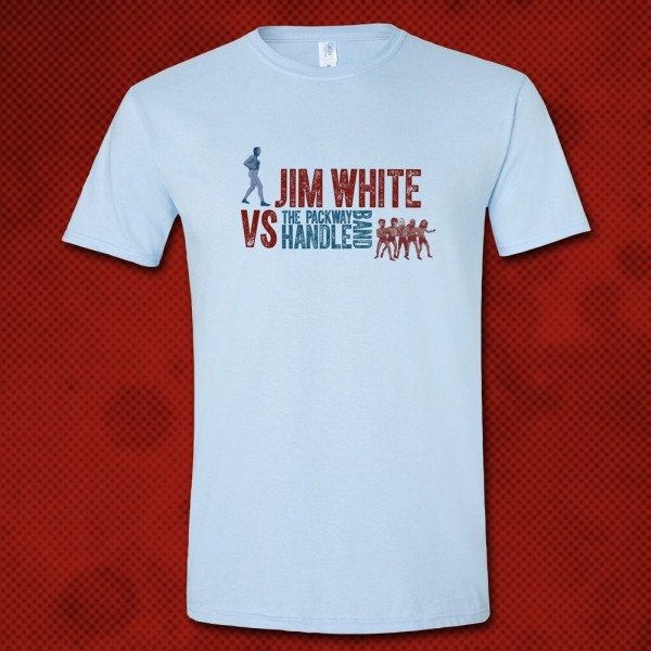 Jim White vs The Packway Handle Band - Take It Like A Man - T Shirt