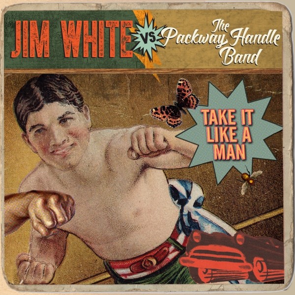 Jim White vs The Packway Handle Band - Take It Like A Man - CD