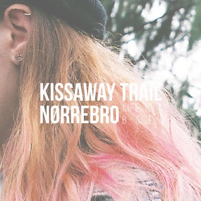 The Kissaway Trail - Nørrebro - Life Is A B-Side EP - DIGITAL 
