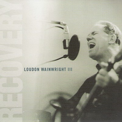 Loudon Wainwright III - Recovery - DIGITAL