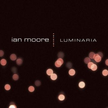 Ian Moore - Luminaria - DIGITAL