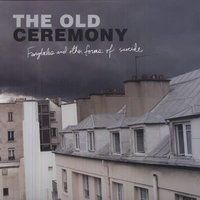 The Old Ceremony - Fairytales and Other Forms of Suicide - DIGITAL