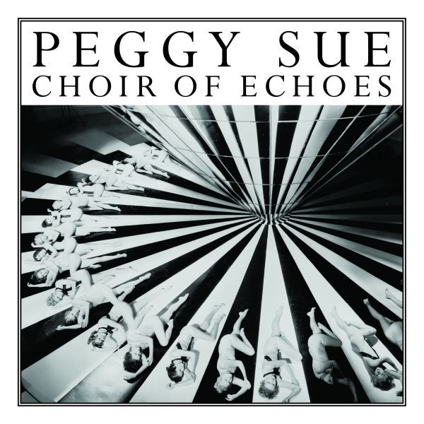 PEGGY SUE - CHOIR OF ECHOES (THE SUPER SPECIAL DELUXE LIMITED EDITION - LP)