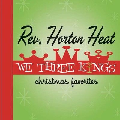 The Reverend Horton Heat - We Three Kings