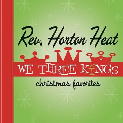 The Reverend Horton Heat - We Three Kings - CD