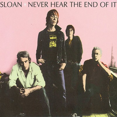 Sloan - Never Hear The End Of It - CD