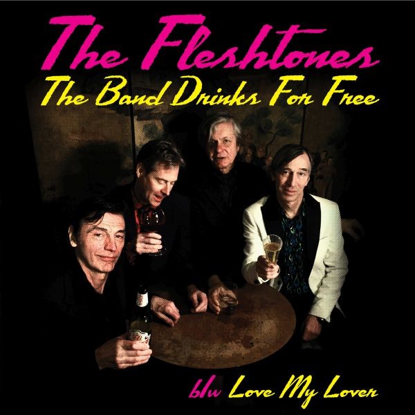 The Fleshtones - The Band Drinks For Free - 45rpm 7" Vinyl