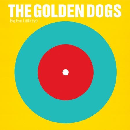 The Golden Dogs - Big Eye Little Eye