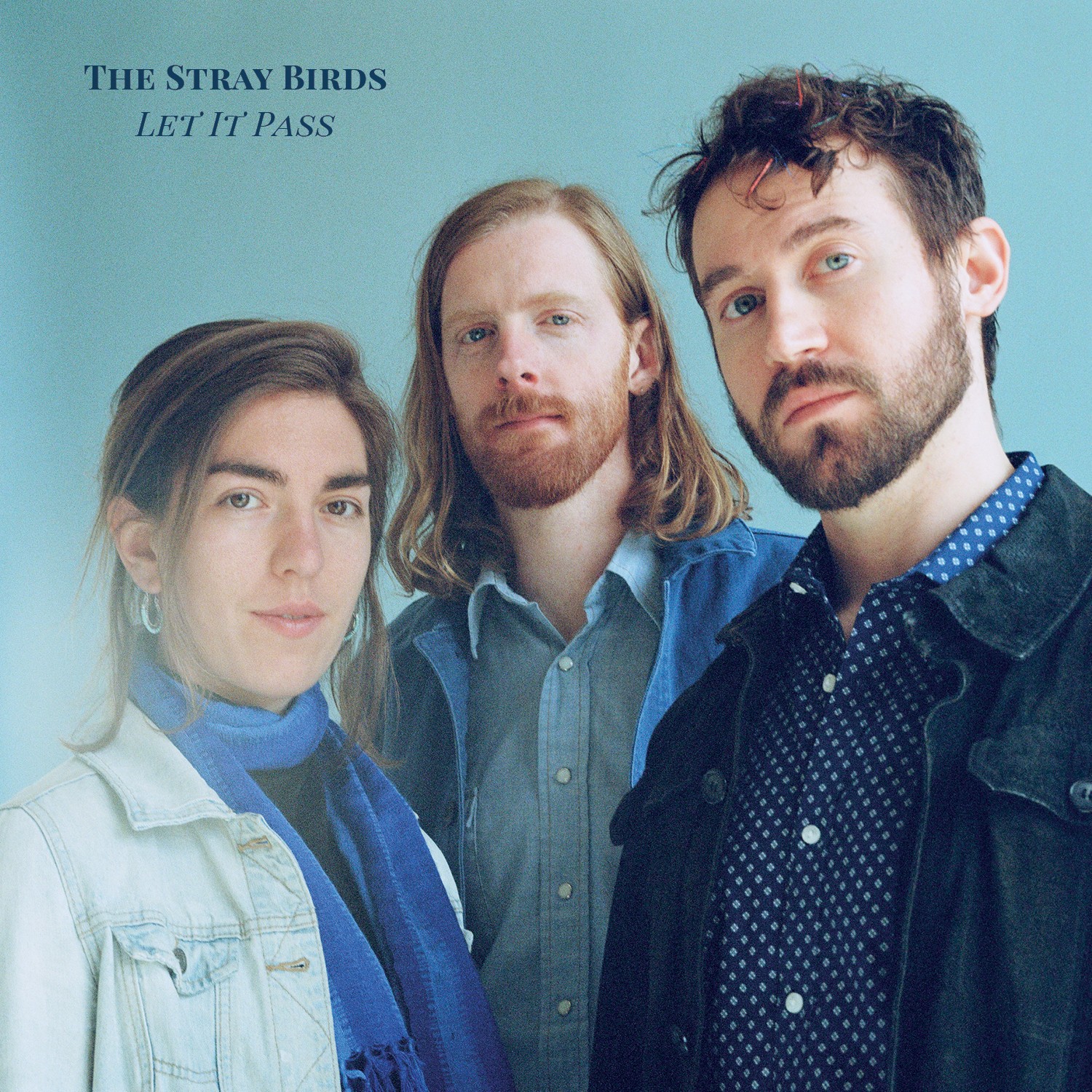 The Stray Birds - Let It Pass