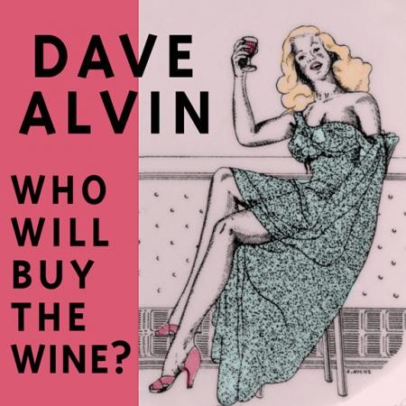 Dave Alvin - Who Will Buy The Wine? - DIGITAL