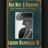 Loudon Wainwright III - High Wide & Handsome:The Charlie Poole Project