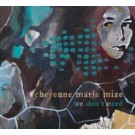 Cheyenne Mize - We Don't Need