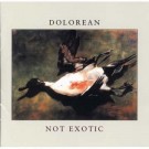 Dolorean - Not Exotic