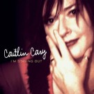 Caitlin Cary - I'm Staying Out