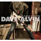 Dave Alvin - Eleven Eleven 11th Anniversary Expanded Edition (CD and LP) Pre-order -  Release Date 11/11/22