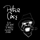 Peter Case - Let Us Now Praise Sleepy John (15th Anniversary Edition) - [Pre-Order | Release Date 11/18/22]