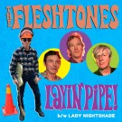 The Fleshtones - Layin' Pipe b/w Lady Nightshade