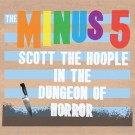 The Minus 5 - Scott The Hoople In The Dungeon Of Horror - Digital Album